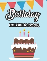 Birthday Coloring Book: Birthday-Themed Coloring Activity Pages For Children, Illustrations Of Gifts, Cakes, And More To Color B08KWR2WRX Book Cover