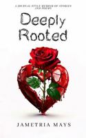 Deeply Rooted: A Journal-Style Memoir of Stories and Poems B0GJSFMDQW Book Cover