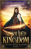 Shrouded Kingdom 1792813813 Book Cover