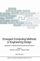 Emergent Computing Methods in Engineering Design: Applications of Genetic Algorithms and Neural Networks (NATO ASI Series / Computer and Systems Sciences)