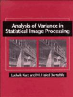 Analysis of Variance in Statistical Image Processing 0521031966 Book Cover