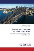Theory and practice of steel structures: Design to Eurocodes with Introduction to U.S. Standards 3848448777 Book Cover