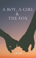 A Boy, A Girl & The Fox 9811849455 Book Cover