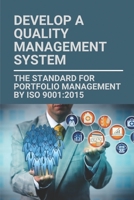 Develop A Quality Management System: The Standard For Portfolio Management By ISO 9001:2015: Quality Meaning In Total Quality Management B097X9328B Book Cover