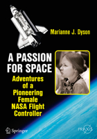 A Passion for Space: Adventures of a Pioneering Female NASA Flight Controller (Springer Praxis Books) 331920257X Book Cover