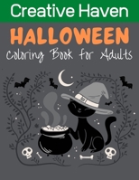 Creative Haven Halloween Coloring Book for Adults: Halloween Adult Coloring Book Featuring Witches, Haunted Houses, Ghosts, Pumpkins, Vampires, Zombies, Skulls, and More B08L2L5851 Book Cover