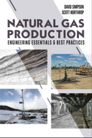 Natural Gas Production: Engineering Essentials & Best Practices 1955578249 Book Cover