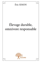 Élevage durable, omnivore responsable (French Edition) 2332924116 Book Cover