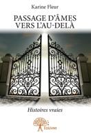 Passage d'âmes vers l'au delà: Histoires vraies (French Edition) 2332837922 Book Cover