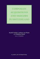 Corporate Acquisitions and Mergers in Switzerland 9041198148 Book Cover
