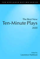 The Best New Ten-Minute Plays, 2020 1493053272 Book Cover