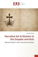 Narrative Art & Women in the Gospels and Acts: Selected Studies in New Testament Narratives 3330865245 Book Cover
