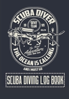 Scuba Diving Log Book: Dive Journal Diver's Notebook The Ocean Is Calling 1704105951 Book Cover