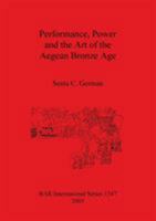 Performance, Power and the Art of the Aegean Bronze Age 1841716936 Book Cover