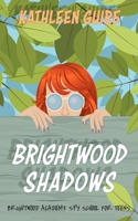 Brightwood Shadows: A Clean YA Spy Thriller of Secrets, Survival, and High-Stakes Danger (Brightwood Files) 1966010117 Book Cover