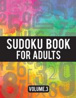 Sudoku Book For Adults: (Easy-Medium-Hard Sudoku Puzzles Book) - Activity Book For Adult Volume.3: Sudoku Puzzles Book 1979836671 Book Cover