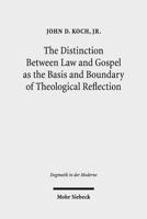 The Distinction Between Law and Gospel as the Basis and Boundary of Theological Reflection 3161545494 Book Cover