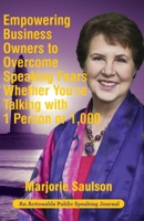 Empowering Business Owners to Overcome Speaking Fears Whether You're Talking with 1 Person or 1,000: Enjoy Clear and Confident Communication Skills to Achieve Business Growth 1616993049 Book Cover