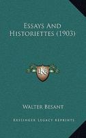 Essays And Historiettes 0548714509 Book Cover