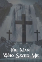 The Man Who Saved Me 1966442181 Book Cover
