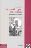 Die Dunkle Spur Im Denken: Rationalität Und Antijudaismus 3506762850 Book Cover