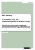 Wirkungsforschung zum Qualit�tsmanagement in der Weiterbildung: Empirische Untersuchung der ver�ndernden Wirkung der Lernerorientierten Qualit�tstestierung in der Weiterbildung (LQW II) auf die Kunden 3640456521 Book Cover