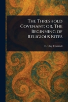 The Threshold Covenant; or, The Beginning of Religious Rites 1023400596 Book Cover