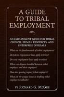A Guide to Tribal Employment 1436375274 Book Cover