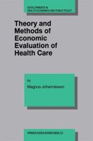 Theory and Methods of Economic Evaluation of Health Care (Developments in Health Economics and Public Policy) 1441947574 Book Cover