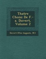 Th Atre Choisi de F.-A. Duvert, Volume 2 1249521440 Book Cover