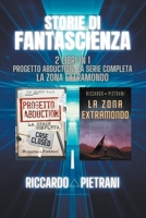 Storie di fantascienza - 2 libri in 1: Progetto Abduction + La Zona Extramondo B0BF23497L Book Cover