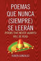 Poemas Que Nunca (Siempre) Se Leeran /Poems That Never (Always) Will Be Read 143639189X Book Cover