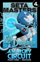 Evil Dominion: Anarchy Circuit - Part One: INITIATE B0F4CQMGWL Book Cover