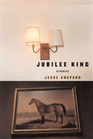 Jubilee King: Stories 1582343403 Book Cover
