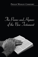 The Poems and Hymns of the New Testament 1606089595 Book Cover