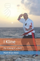 I Kline: the making of a Mark B0CWF2Z9GR Book Cover