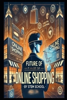 The Future of Online Shopping: How AI, Blockchain & Social Media Are Transforming E-Commerce (Digital Skill Development - The Future of Innovation) B0F1LQKDP2 Book Cover