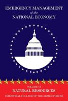 Emergency Management of the National Economy: Volume VI: Natural Resources 1479438715 Book Cover