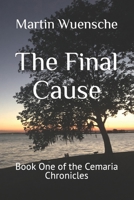 The Final Cause: Book One of the Cemaria Chronicles B0CFCY7FVT Book Cover