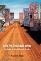 Decolonizing God (Bible in the Modern World) 1906055378 Book Cover