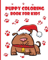 Puppy Coloring Book For Kids: Super Fun Coloring Book For Kids (High Quality Coloring Book) 1674454651 Book Cover
