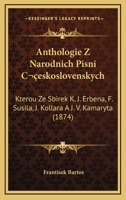 Anthologie Z Narodnich Pisni Ceskoslovenskych: Kterou Ze Sbirek K. J. Erbena, F. Susila, J. Kollara A J. V. Kamaryta (1874) 1167535936 Book Cover