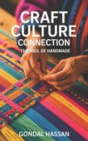 CRAFT CULTURE CONNECTION: THE SOUL OF HANDMADE B0FB43QVWT Book Cover