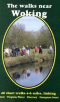 The Walks Near Woking: 40 Short Walks 4-6 Miles, Linking Ascot Virginia Water Chertsey Hampton Court 0953618692 Book Cover