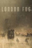 London Fog: The Biography 0674088352 Book Cover