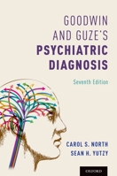 Goodwin and Guze's Psychiatric Diagnosis 0190215461 Book Cover