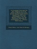 Les Généalogies Historiques Des Rois, Empereurs, Etc., Et De Toutes Maisons Souveraines Qui Ont Subsisté Jusqu'à Présent Exposées Dans Des Cartes Généalogiques... 1272659755 Book Cover