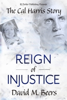 Reign of Injustice 0578738848 Book Cover