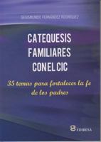 Catequesis Familiares Con El Cic: 35 Temas para fortalecer la fe de los padres 8415662033 Book Cover