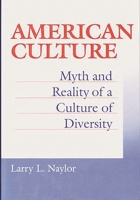 American Culture: Myth and Reality of a Culture of Diversity 0897895428 Book Cover